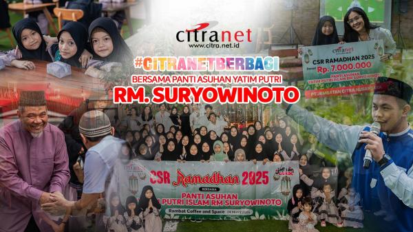 CITRANET BERBAGI KEBAHAGIAAN LEWAT CSR RAMADAN